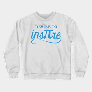 Desire to Inspire Pi Day Crewneck Sweatshirt